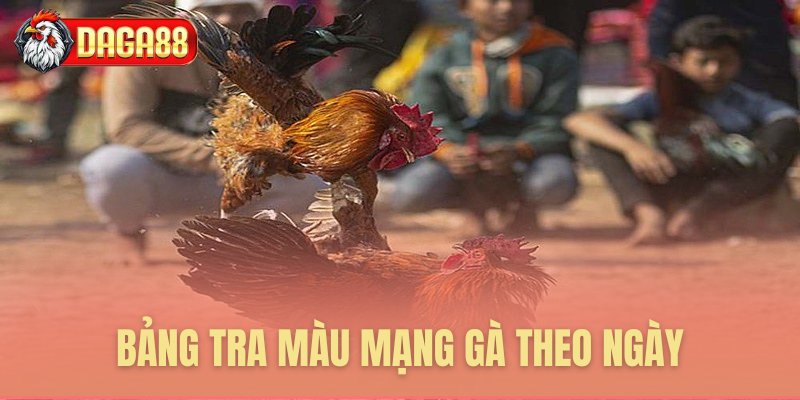 Bảng tra màu mạng chi tiết từng ngày Bảng tra màu mạng chi tiết từng ngày