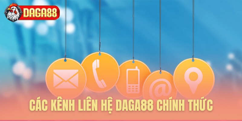Các kênh liên hệ Daga88 chính thức