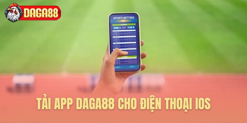 Tải app Daga88 cho điện thoại iOS